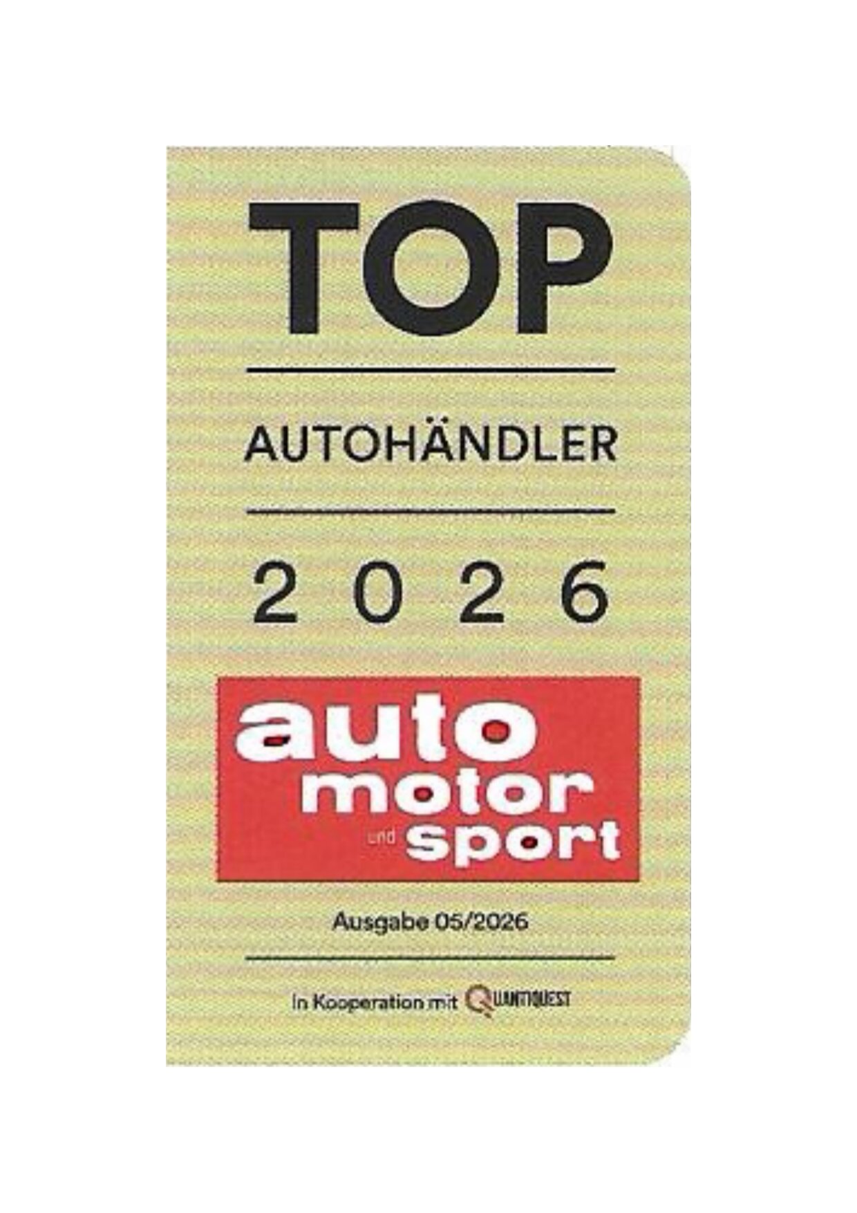 Siegel „TOP Autohändler 2026“ von auto motor und sport in Kooperation mit QuantiQuest, Ausgabe 05/2026